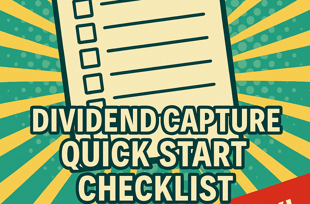 Dividend Capture Pro Quick Start Checklist: What it is – How it works